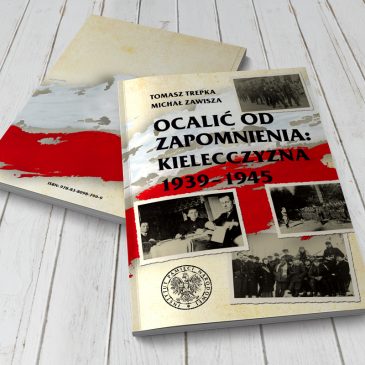 Ocalić od zapomnenia. Kielecczyzna 1939–1945